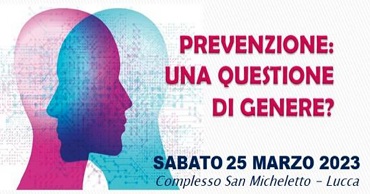 Clicca per accedere all'articolo Sabato 25 marzo 2023: "Prevenzione: una questione di genere?"