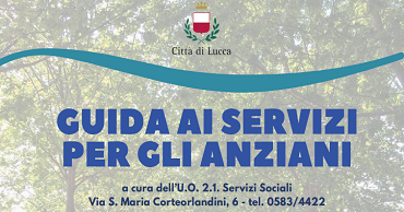 Clicca per accedere all'articolo Dal Comune di Lucca: la Guida ai servizi per gli anziani